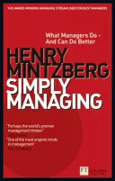Jednoduché riadenie - čo manažéri robia - a môžu robiť lepšie - Simply Managing - What Managers Do - and Can Do Better