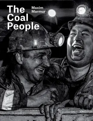 Maxim Marmur: Uhoľní ľudia - Maxim Marmur: The Coal People