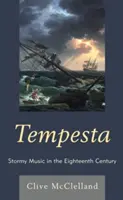 Tempesta: Búrlivá hudba v osemnástom storočí - Tempesta: Stormy Music in the Eighteenth Century