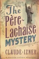 Záhada Pere-lachaise: Victor Legris Bk 2 - Pere-lachaise Mystery: Victor Legris Bk 2