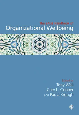 The Sage Handbook of Organizational Wellbeing