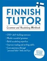 Učiteľka fínčiny: (Učte sa fínsky s programom Teach Yourself): Kurz pre pokročilých začiatočníkov až stredne pokročilých - Finnish Tutor: Grammar and Vocabulary Workbook (Learn Finnish with Teach Yourself): Advanced Beginner to Upper Intermediate Course