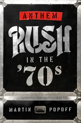 Hymna: Rush v 70. rokoch - Anthem: Rush in the '70s