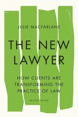 Nový právnik, druhé vydanie: Ako klienti menia právnu prax - The New Lawyer, Second Edition: How Clients Are Transforming the Practice of Law