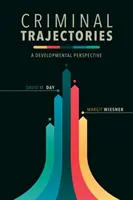 Kriminálne trajektórie: Vývojová perspektíva - Criminal Trajectories: A Developmental Perspective