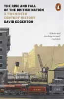 Vzostup a pád britského národa - dejiny dvadsiateho storočia - Rise and Fall of the British Nation - A Twentieth-Century History