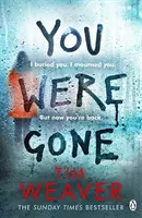 Bola si preč - strhujúci bestseller Sunday Times od autora knihy Nikto nie je doma - You Were Gone - The gripping Sunday Times bestseller from the author of No One Home