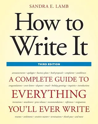 Ako to napísať: Kompletný sprievodca všetkým, čo budete kedy písať - How to Write It: A Complete Guide to Everything You'll Ever Write