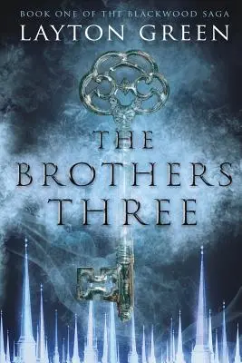 Traja bratia: (prvá kniha ságy o Blackwoodovi) - The Brothers Three: (Book One of the Blackwood Saga)