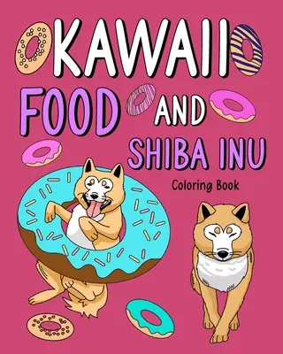 Omaľovánka Kawaii jedlo a Shiba Inu - Kawaii Food and Shiba Inu Coloring Book