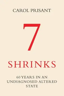 7 Zmenšovanie: 60 rokov v nediagnostikovanom zmenenom stave - 7 Shrinks: 60 Years in an Undiagnosed Altered State