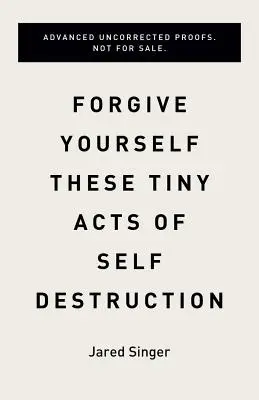 Odpusťte si tieto drobné činy sebazničenia - Forgive Yourself These Tiny Acts of Self-Destruction