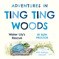 Dobrodružstvá v lese Ting Ting - Záchrana vodnej ľalie - Adventures in Ting Ting Woods - Water Lily's Rescue