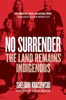 Žiadna kapitulácia: Zem zostáva pôvodná - No Surrender: The Land Remains Indigenous
