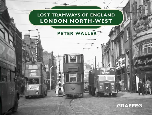 Stratené električky Anglicka: Londýn severozápad - Lost Tramways of England: London North West