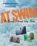 Na plávanie: Kniha o mori - At Swim: A Book about the Sea