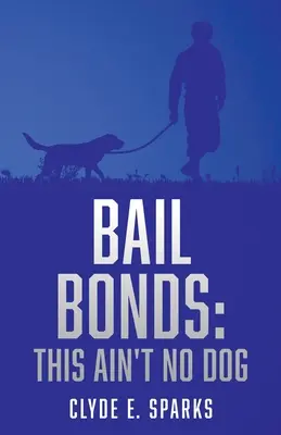Kaucie: Toto nie je žiadny pes - Bail Bonds: This Ain't No Dog