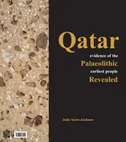 Katar: Odhalené dôkazy o najstarších ľuďoch paleolitu - Qatar: Evidence of the Palaeolithic Earliest People Revealed