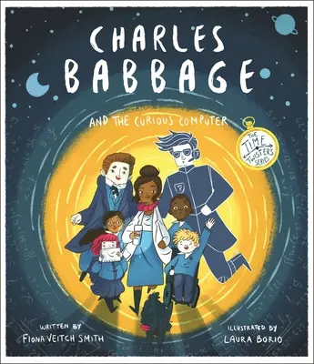 Charles Babbage a zvedavý počítač: Séria o časových zákrutách - Charles Babbage and the Curious Computer: The Time-Twisters Series
