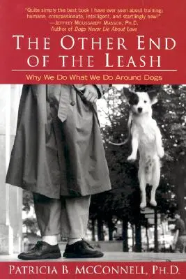 Druhý koniec vodítka: Prečo robíme to, čo robíme okolo psov - The Other End of the Leash: Why We Do What We Do Around Dogs