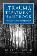 Príručka liečby traumy: Protokoly naprieč spektrom - The Trauma Treatment Handbook: Protocols Across the Spectrum