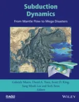 Dynamika subdukcie: Od prúdenia plášťa po megakatastrofy - Subduction Dynamics: From Mantle Flow to Mega Disasters