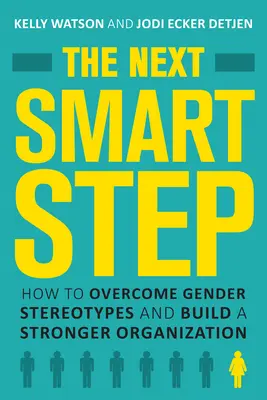 Ďalší inteligentný krok: Ako prekonať rodové stereotypy a vybudovať silnejšiu organizáciu - The Next Smart Step: How to Overcome Gender Stereotypes and Build a Stronger Organization