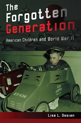 Zabudnutá generácia, 1: Americké deti a druhá svetová vojna - The Forgotten Generation, 1: American Children and World War II
