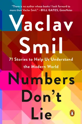 Čísla neklamú: 71 príbehov, ktoré nám pomôžu pochopiť moderný svet - Numbers Don't Lie: 71 Stories to Help Us Understand the Modern World