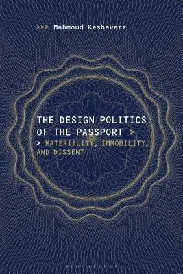 Politika dizajnu cestovného pasu: Materiálnosť, imobilita a disent - The Design Politics of the Passport: Materiality, Immobility, and Dissent