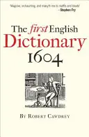 Prvý anglický slovník z roku 1604: Robert Cawdrey's a Table Alphabeticall - The First English Dictionary 1604: Robert Cawdrey's a Table Alphabeticall