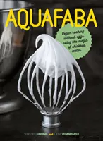 Aquafaba: Vegánske varenie bez vajec s využitím kúzla cícerovej vody - Aquafaba: Vegan Cooking Without Eggs Using the Magic of Chickpea Water