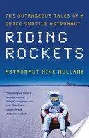 Jazda na raketách: Vydanie knihy: Pohoršujúce príbehy astronauta z raketoplánu - Riding Rockets: The Outrageous Tales of a Space Shuttle Astronaut