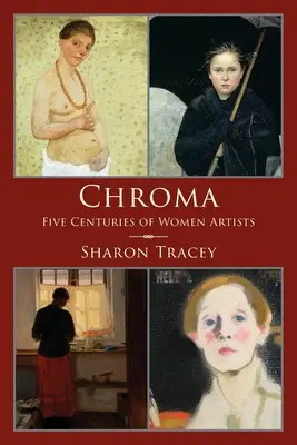 Chroma: Päť storočí umelkýň - Chroma: Five Centuries of Women Artists