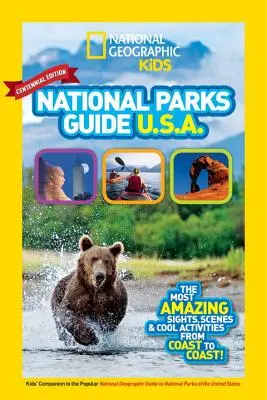 National Geographic Kids Sprievodca národnými parkami USA Centennial Edition: Vydanie: Sté výročie 100. výročia založenia Spojených štátov amerických: najúžasnejšie pamiatky, scenérie a zaujímavé aktivity od pobrežia k pobrežiu! - National Geographic Kids National Parks Guide USA Centennial Edition: The Most Amazing Sights, Scenes, and Cool Activities from Coast to Coast!