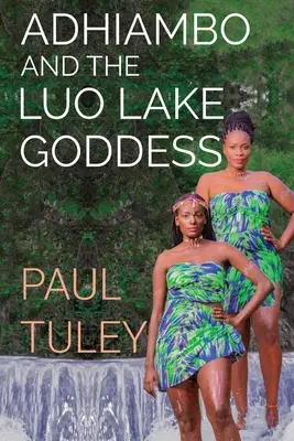 Adhiambo a bohyňa jazera Luo - Adhiambo and the Luo Lake Goddess