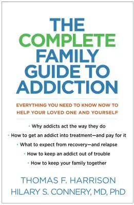 Kompletný rodinný sprievodca závislosťou: Všetko, čo potrebujete vedieť, aby ste pomohli svojmu blízkemu a sebe - The Complete Family Guide to Addiction: Everything You Need to Know Now to Help Your Loved One and Yourself