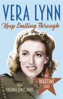 Keep Smiling Through - Môj vojnový príbeh - Keep Smiling Through - My Wartime Story