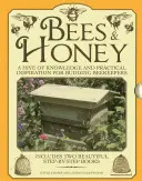 Včely a med: Med a med: úľ vedomostí a praktickej inšpirácie pre začínajúcich včelárov - Bees & Honey: A Hive of Knowledge and Practical Inspiration for Budding Beekeepers