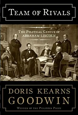 Tím rivalov: Politický génius Abrahama Lincolna - Team of Rivals: The Political Genius of Abraham Lincoln