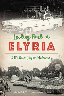 Pohľad späť na Elyriu: Stredozápadné mesto v polovici storočia - Looking Back at Elyria: A Midwest City at Midcentury