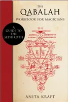Pracovná kniha Qabalah pre mágov: Sprievodca sefírotami: Praktická príručka pre mágov - The Qabalah Workbook for Magicians: A Guide to the Sephiroth