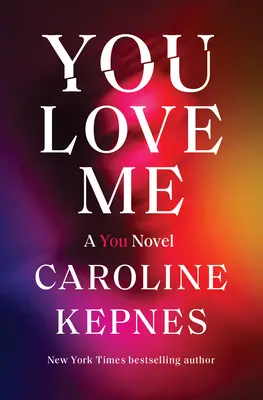 Miluješ ma: román o tebe - You Love Me: A You Novel