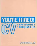 Ste prijatí! Životopis - Ako napísať brilantný životopis - You're Hired! CV - How to Write a Brilliant Cv