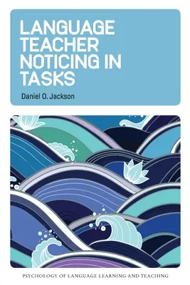 Všímavosť učiteľa jazyka v úlohách - Language Teacher Noticing in Tasks