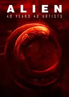 Cudzinec: 40 rokov 40 umelcov - Alien: 40 Years 40 Artists