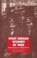 Západoindické ženy vo vojne: Britský rasizmus v druhej svetovej vojne - West Indian Women at War: British Racism in World War II