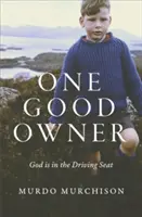 Jeden dobrý majiteľ: Boh je na mieste vodiča - One Good Owner: God Is in the Driving Seat
