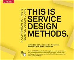 Toto sú metódy navrhovania služieb: A Companion to This Is Service Design Doing - This Is Service Design Methods: A Companion to This Is Service Design Doing