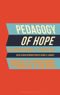 Pedagogika nádeje: Pedagogika utláčaných (Reliving Pedagogy of the Oppressed) - Pedagogy of Hope: Reliving Pedagogy of the Oppressed